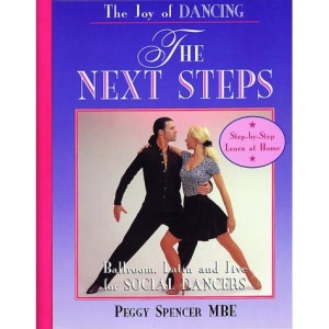 The Joy of Dancing: Next Steps Ballroom, Latin and Jive for Social Dancers of All Ages