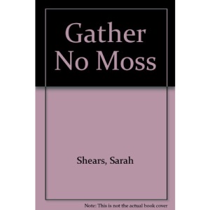 Gather No Moss