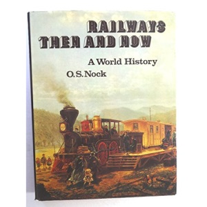 Railways Then and Now: A World History