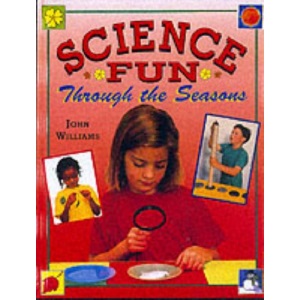 Science for Fun Through the Seasons (Seasonal Science Projects)