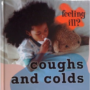 Coughs and Colds (Feeling Ill?)