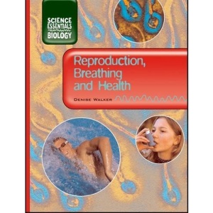 Reproduction, Breathing and Health (Science Essentials - Biology)