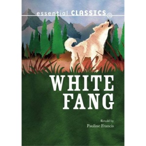 White Fang (Essential Classics)