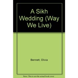 A Sikh Wedding (Way We Live)