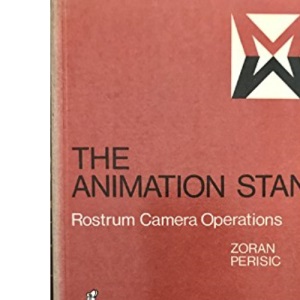 The Animation Stand: Rostrum Camera Operations (Media Manuals)