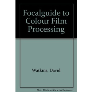 Focalguide to Colour Film Processing