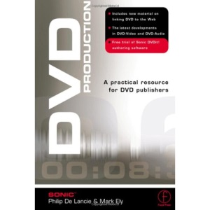 DVD Production: A Practical Resource for DVD Publishers