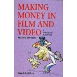Making Money in Film and Video: A Freelancer's Handbook