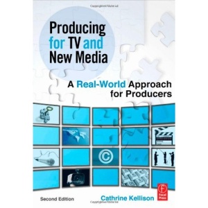 Producing for TV and New Media: A Real-World Approach for Producers