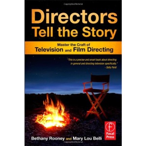 Directors Tell the Story: Master the Craft of Television and Film Directing