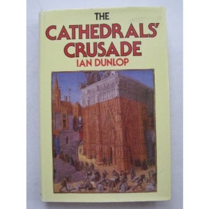 Cathedrals Crusade: Rise of the Gothic Style in France