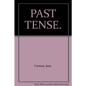 Past Tense: v. 1: Cocteau Diaries