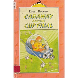 Caraway And the Cup Final (Gazelle books)