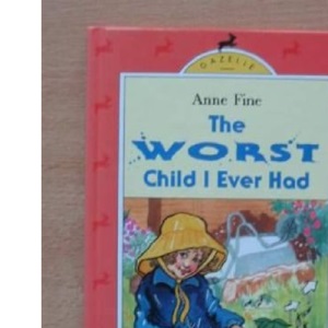 The Worst Child I Ever Had (Gazelle books)