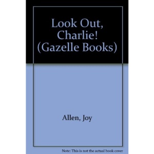 Look Out, Charlie! (Gazelle Books)