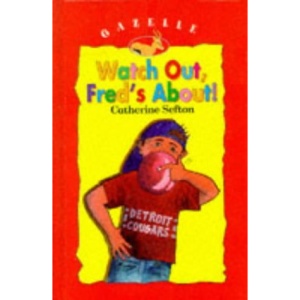 Watch Out, Fred's About! (Gazelle Books)