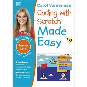 Coding with Scratch Made Easy, Ages 5-9 (Key Stage 1): Beginner Level Scratch Computer Coding Exercises (Made Easy Workbooks)