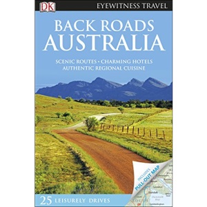 Back Roads Australia (DK Eyewitness Travel Guide)