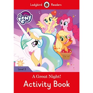 My Little Pony: A Great Night! - Activity Book - Ladybird Readers Level 3