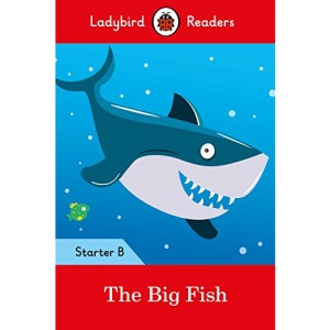 The Big Fish: Ladybird Readers Starter Level B