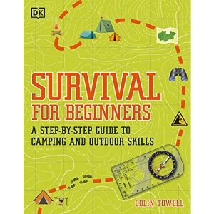 Survival for Beginners: A step-by-step guide to camping and outdoor skills