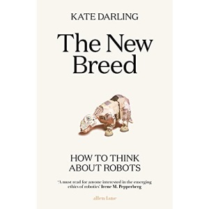 The New Breed: How to Think About Robots
