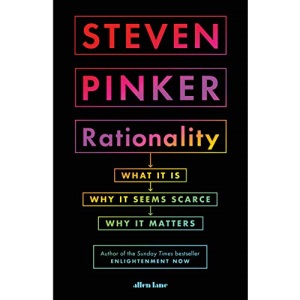 Rationality: What It Is, Why It Seems Scarce, Why It Matters