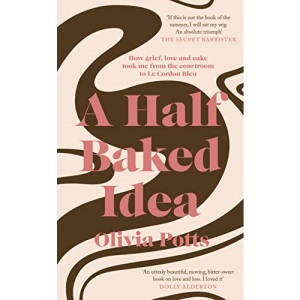 A Half Baked Idea: Winner of the Fortnum & Mason’s Debut Food Book Award