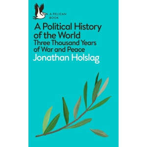 A Political History of the World: Three Thousand Years of War and Peace (Pelican Books)