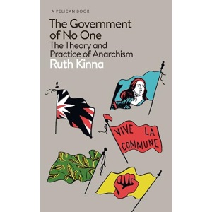 The Government of No One: The Theory and Practice of Anarchism (Pelican Books)