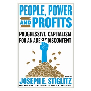People, Power, and Profits: Progressive Capitalism for an Age of Discontent