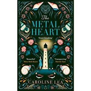 The Metal Heart: The beautiful and atmospheric story of freedom and love that will grip your heart