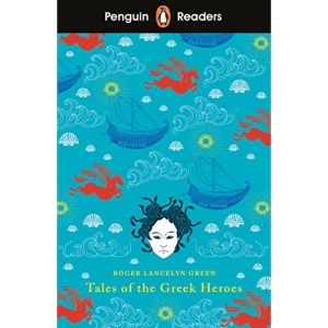 Penguin Readers Level 7: Tales of the Greek Heroes (ELT Graded Reader)