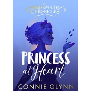 Princess at Heart (The Rosewood Chronicles)