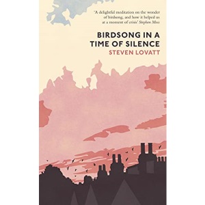 Birdsong in a Time of Silence: by Steven Lovatt