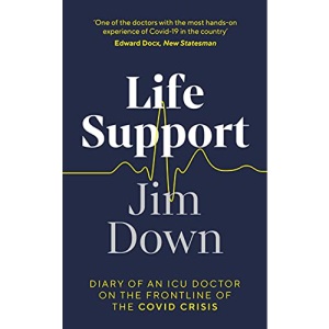 Life Support: Diary of an ICU Doctor on the Frontline of the Covid Crisis
