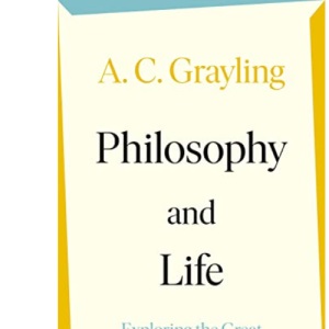 Philosophy and Life: Exploring the Great Questions of How to Live