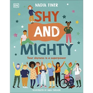 Shy and Mighty: Your Shyness is a Superpower (Take on the World)