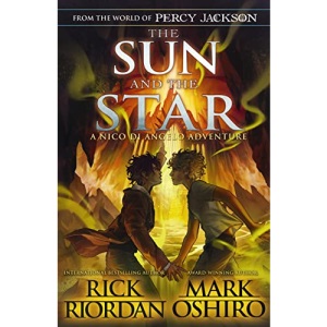 The From the World of Percy Jackson: The Sun and the Star (The Nico Di Angelo Adventures): Rick Riordan