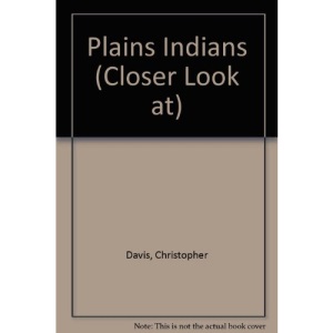 Plains Indians (Closer Look at S.)