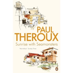 Sunrise With Seamonsters: Travels And Discoveries 1964-1984