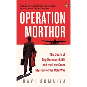 Operation Morthor: The Death of Dag Hammarskjöld and the Last Great Mystery of the Cold War