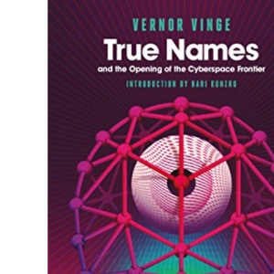 True Names: Vernor Vinge (Penguin Worlds)