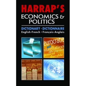 Harrap's French Economics and Politics Dictionary: English-French