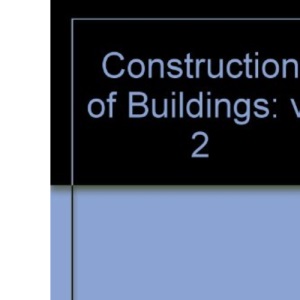 Construction of Buildings: Volume 2 - Windows, Doors, Fires, Stairs, Finishes