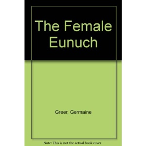 The Female Eunuch