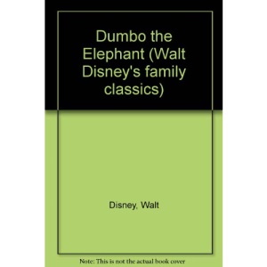 Dumbo the Elephant (Walt Disney's family classics)