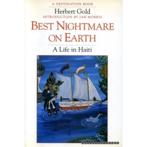 Best Nightmare on Earth: Life in Haiti (A destinations book)