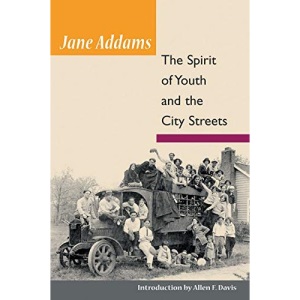 The Spirit of Youth and City Streets (Illini Book)