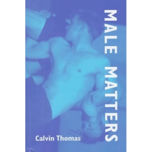 Male Matters: Masculinity, Anxiety, and the Male Body on the Line